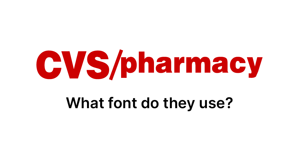 What font does CVS Pharmacy use?