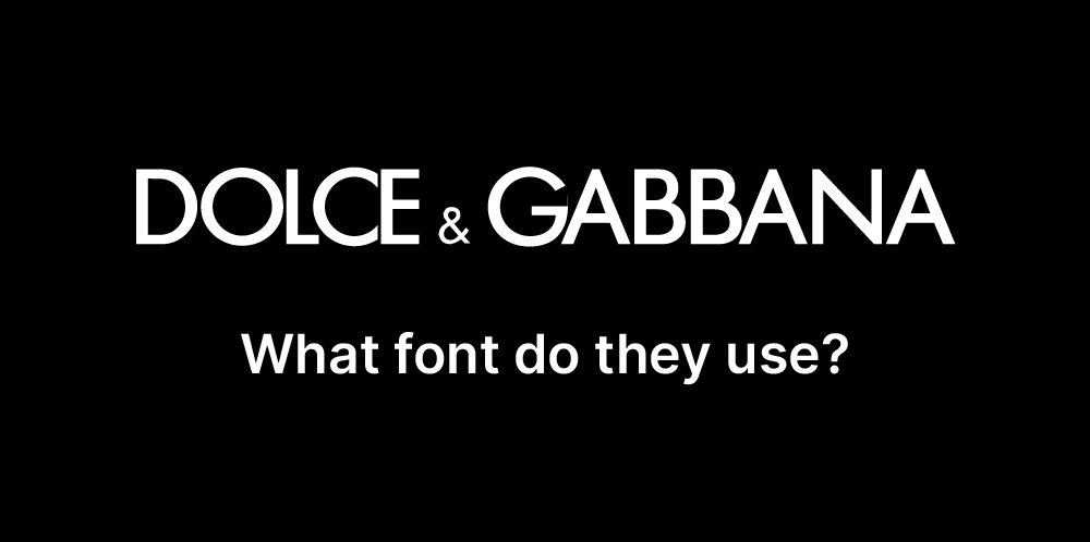 What font does Dolce & Gabbana use?