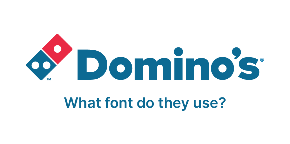 What font does Domino’s Pizza use?