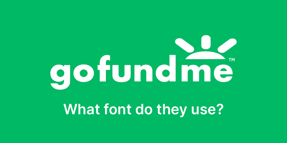 What font does GoFundMe use?