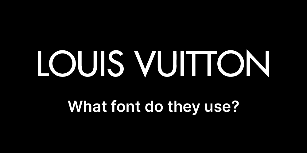 What font does Louis Vuitton use?