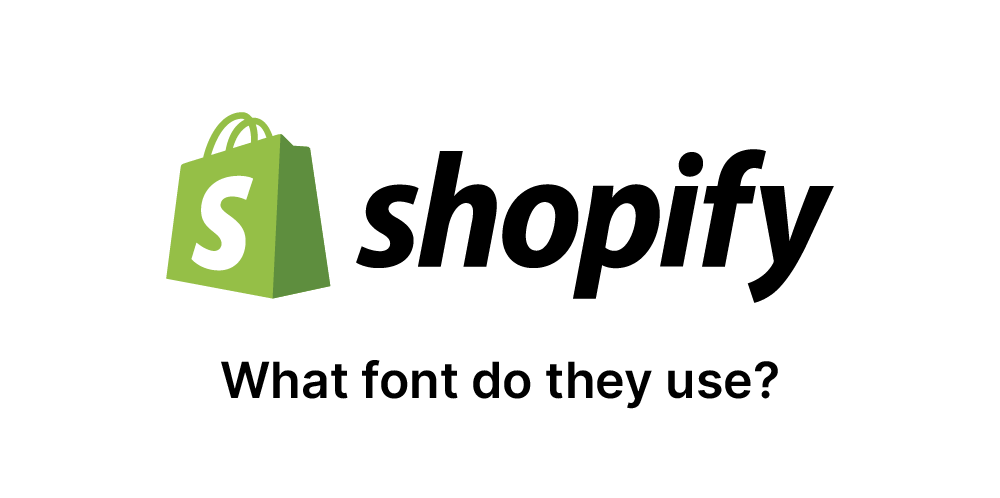 What font does Shopify use?